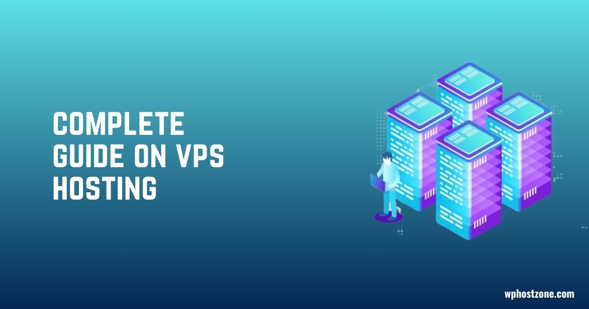 What is VPS Hosting? Everything You Need to Know About Virtual Private Servers.