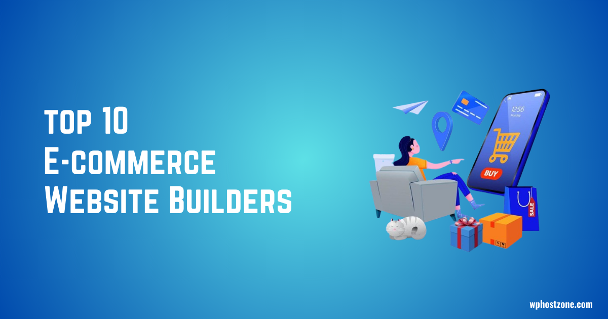 Top 10 E-commerce Website Builders for a Profitable Online Store in 2024!