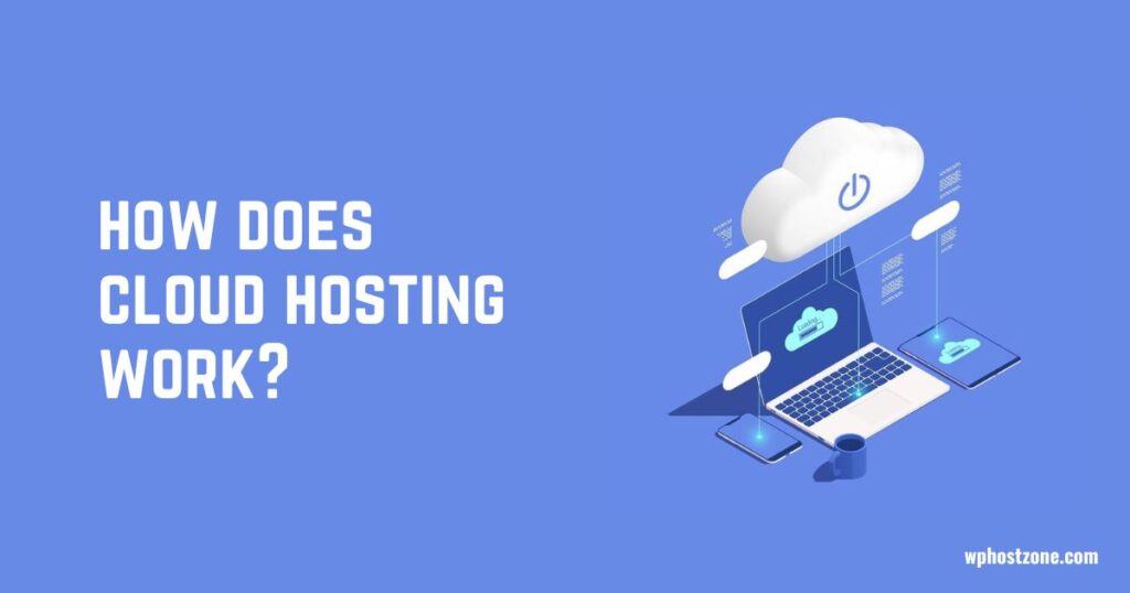 how does cloud hosting work